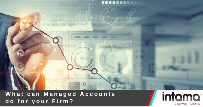 What can Managed Accounts do for your firm? - Intama